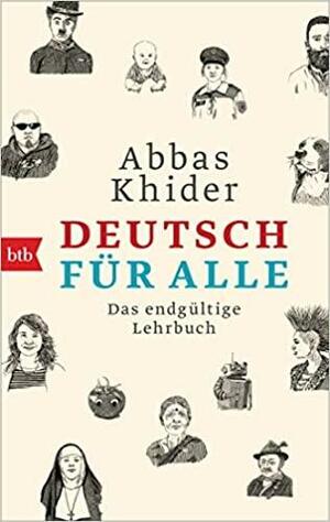 Deutsch für alle: Das endgültige Lehrbuch by Abbas Khider