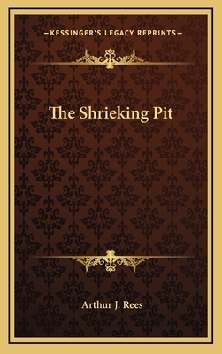 The Shrieking Pit by Arthur J. Rees