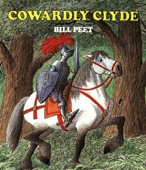 Cowardly Clyde by Bill Peet