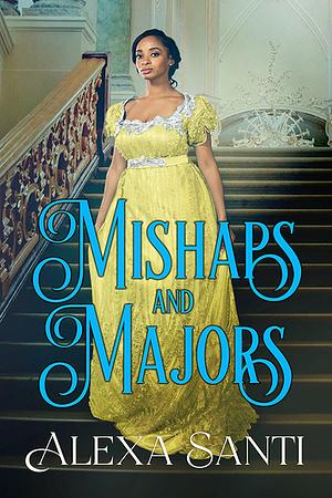 Mishaps and Majors by Alexa Santi