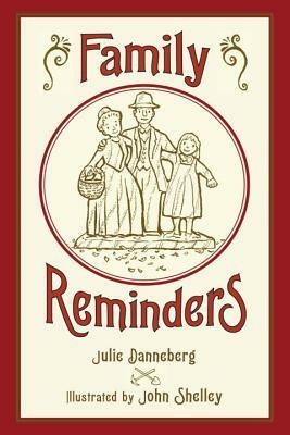 Family Reminders by John Shelley, Julie Danneberg
