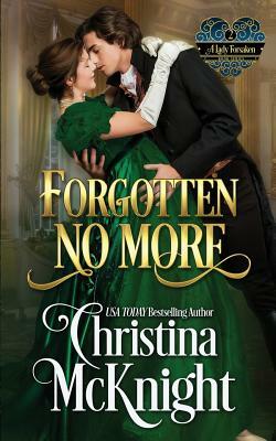 Forgotten No More: A Lady Forsaken, Book Two by Christina McKnight