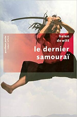Le Dernier Samouraï by Helen DeWitt