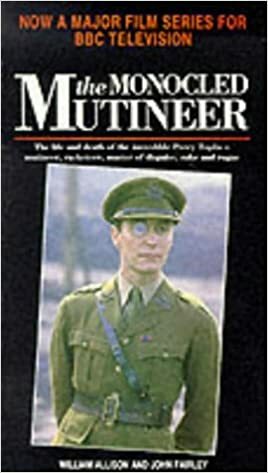 Monocled Mutineer: The Life and Death of the Incredible Percy Toplis - Mutineer, Racketeer, Master of Disguise and Rogue by John Fairley