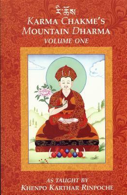 Karma Chakme's Mountain Dharma, Volume 1 by Khenpo Karthar Rinpoche