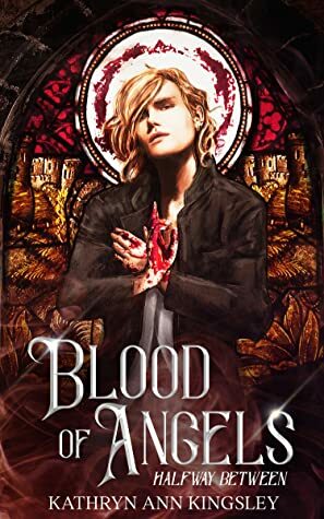 Blood of Angels by Kathryn Ann Kingsley