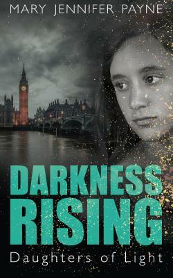 Darkness Rising by Mary Jennifer Payne