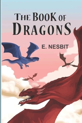 The Book of Dragons by E. Nesbit