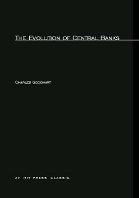 The Evolution of Central Banks by Charles Goodhart