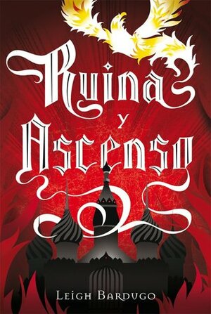 Ruina y ascenso by Leigh Bardugo