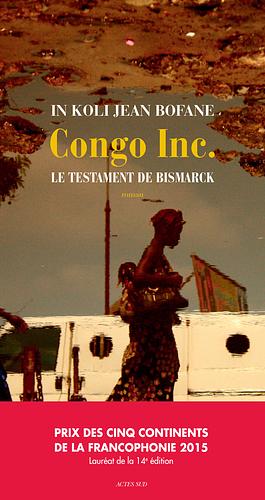 Congo Inc.: Le testament de Bismarck by In Koli Jean Bofane