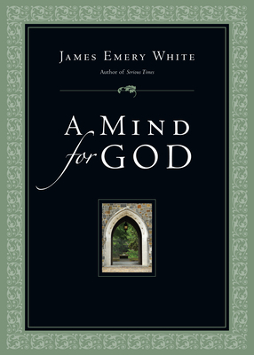 A Mind for God by James Emery White