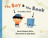 The Boy & the Book: [a Wordless Story] by David Michael Slater
