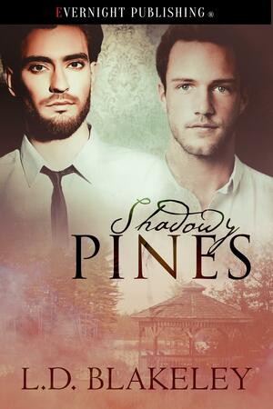 Shadowy Pines by L.D. Blakeley, L.D. Blakeley