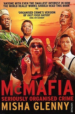 McMafia: Seriously Organised Crime by Misha Glenny