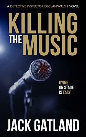 Killing the Music by Jack Gatland