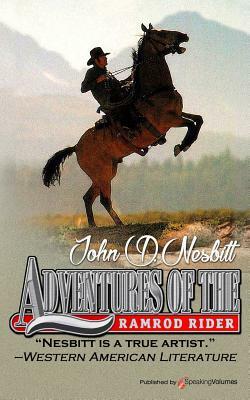 Adventures of the Ramrod Rider by John D. Nesbitt