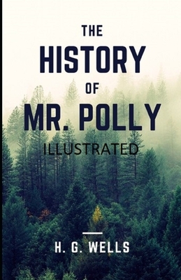 The History of Mr Polly Illustrated by H.G. Wells