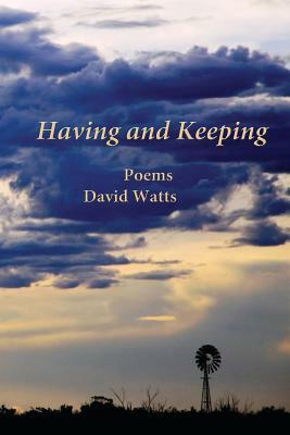Having and Keeping by David Watts