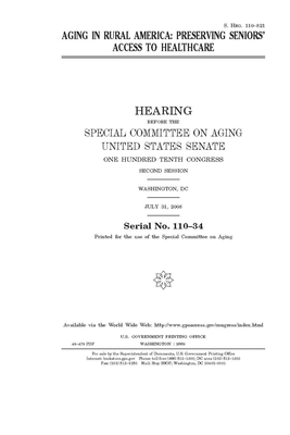 Aging in rural America: preserving seniors' access to healthcare by United States Congress, United States Senate, Special Committee on Aging (senate)