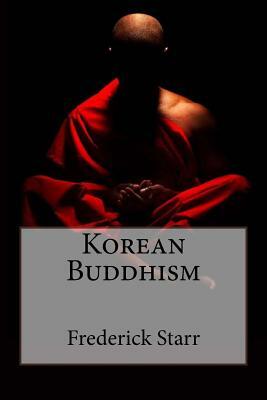 Korean Buddhism by Frederick Starr