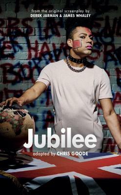 Jubilee by James Whaley, Derek Jarman, Chris Goode