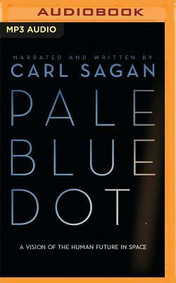 Pale Blue Dot: A Vision of the Human Future in Space by Carl Sagan