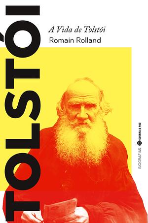 A Vida de Tolstói by Romain Rolland, Romain Rolland