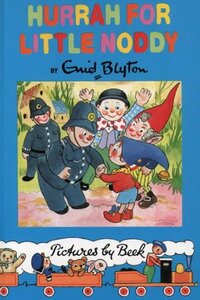 Hurrah For Little Noddy by Enid Blyton, Harmsen Van der Beek