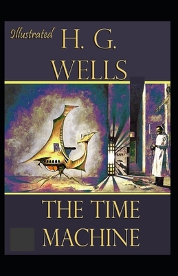 The Time Machine Illustrated by H.G. Wells