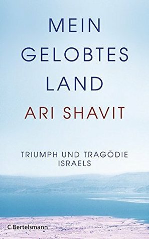 Mein gelobtes Land: Triumph und Tragödie Israels by Ari Shavit, Michael Müller, Susanne Kuhlmann-Krieg