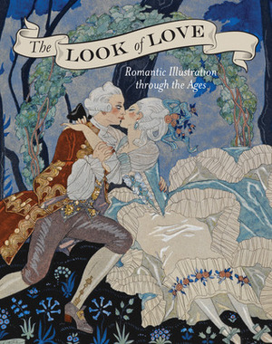 The Look of Love: Romantic Illustration through the Ages by The British Library
