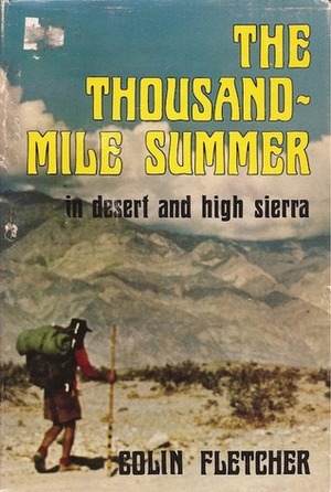 The Thousand-Mile Summer in desert and high sierra by Colin Fletcher