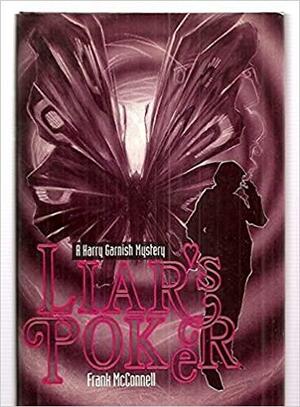 Liar's Poker: A Harry Garnish Mystery by Frank McConnell