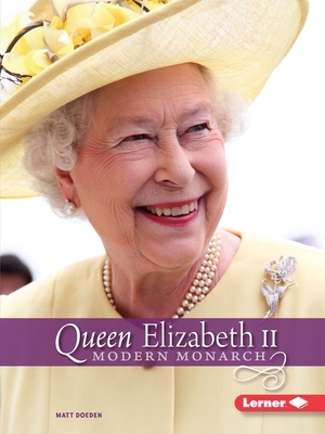 Queen Elizabeth II: Modern Monarch by Matt Doeden