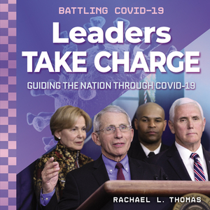 Leaders Take Charge: Guiding the Nation Through Covid-19 by Rachael L. Thomas