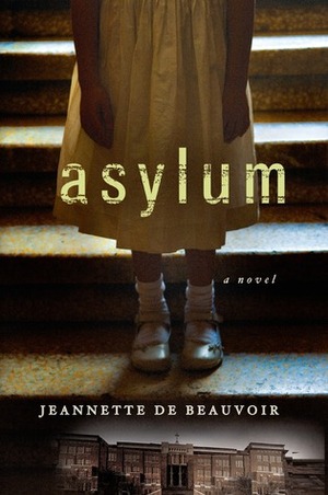 Asylum by Jeannette de Beauvoir