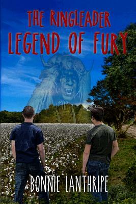 The Ringleader: Legend of Fury by Bonnie Lanthripe