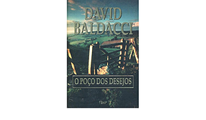 O Poço dos Desejos by David Baldacci