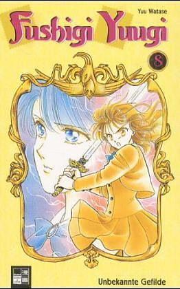 Fushigi Yuugi, Band 8: Unbekannte Gefilde by Yuu Watase, Josef Shanel