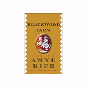 Blackwood Farm by Anne Rice