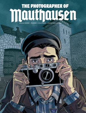 The Photographer of Mauthausen by Pedro Columbo, Salva Rubio