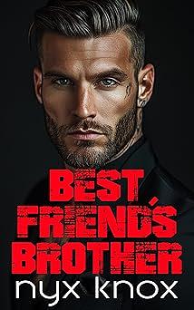 Best Friend's Brother by Nyx Knox