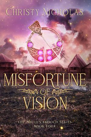 Misfortune of Vision: An Irish Historical Fantasy Family Saga by Christy Nicholas