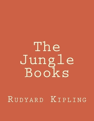 The Jungle Books by Rudyard Kipling