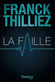 La Faille by Franck Thilliez