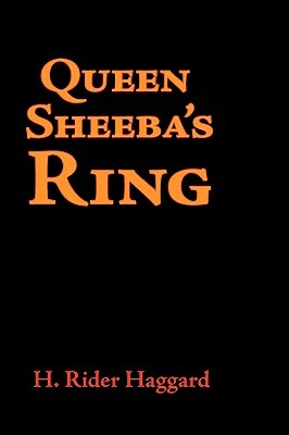 Queen Sheba's Ring, Large-Print Edition by H. Rider Haggard