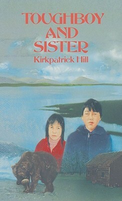 Toughboy and Sister by Kirkpatrick Hill