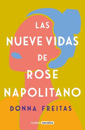 Las nueve vidas de Rose Napolitano by Donna Freitas