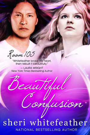 Beautiful Confusion by Sheri Whitefeather